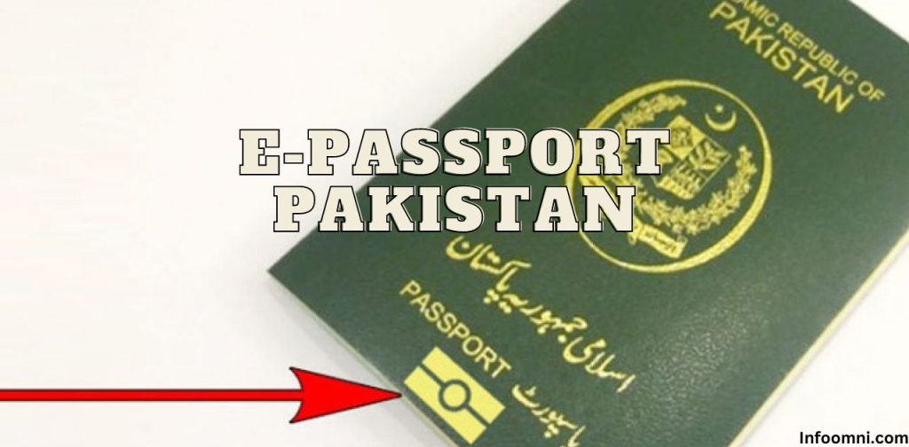 Good News E Passport Pakistan for ordinary citizens in 2023. Info Omni