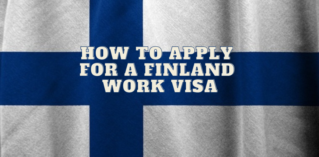 how-to-apply-for-a-finland-work-visa-in-2023-info-omni