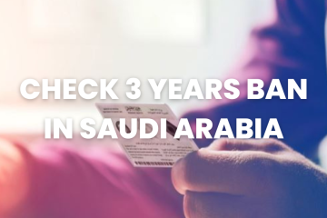how to check 3 years ban in Saudi Arabia
